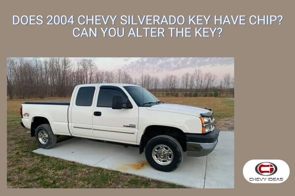 does 2004 chevy silverado key have chip